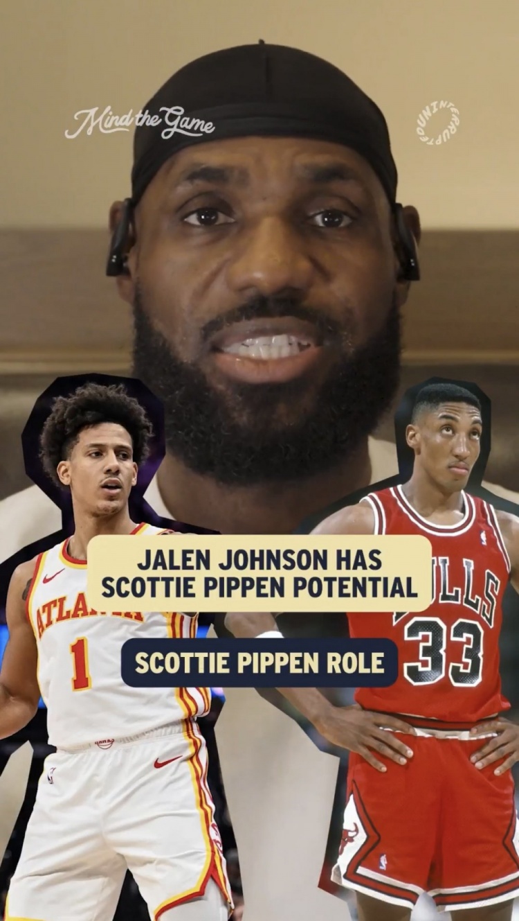 詹姆斯：我认为杰伦·约翰逊的上限很高 今年他肯定将成为全明星